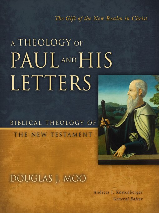 Title details for A Theology of Paul and His Letters by Douglas  J. Moo - Available